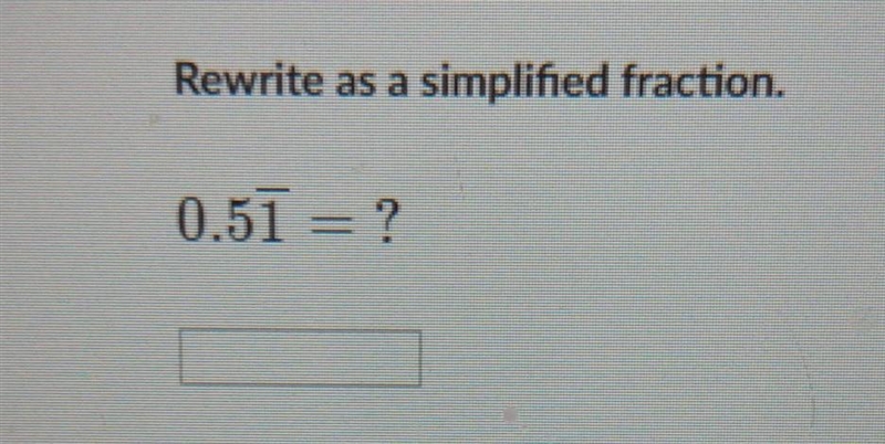 Rewrite as a simplified fraction. 0.51 = ? ​-example-1