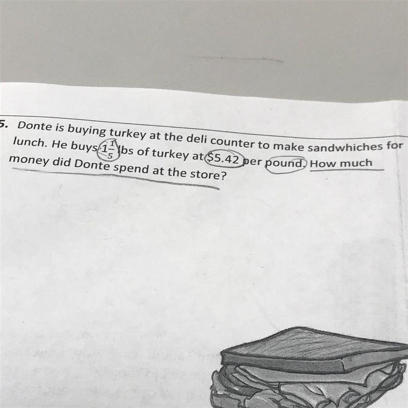 5. Donte is buying turkey at the deli counter to make sandwhiches for lunch. He buys-example-1