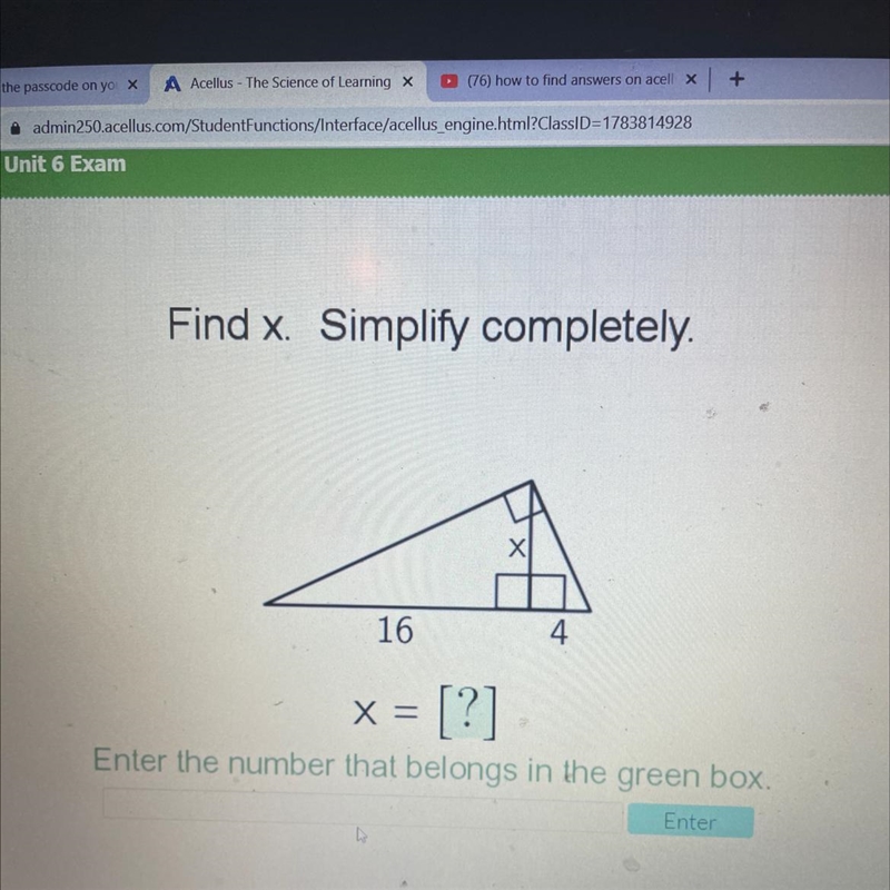 Find x. Simplify completely. 16 4 and x , can someone answer ASAP!!-example-1