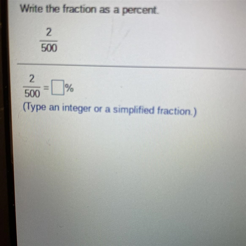 Write the decimal as a percent 2/500 =__%-example-1