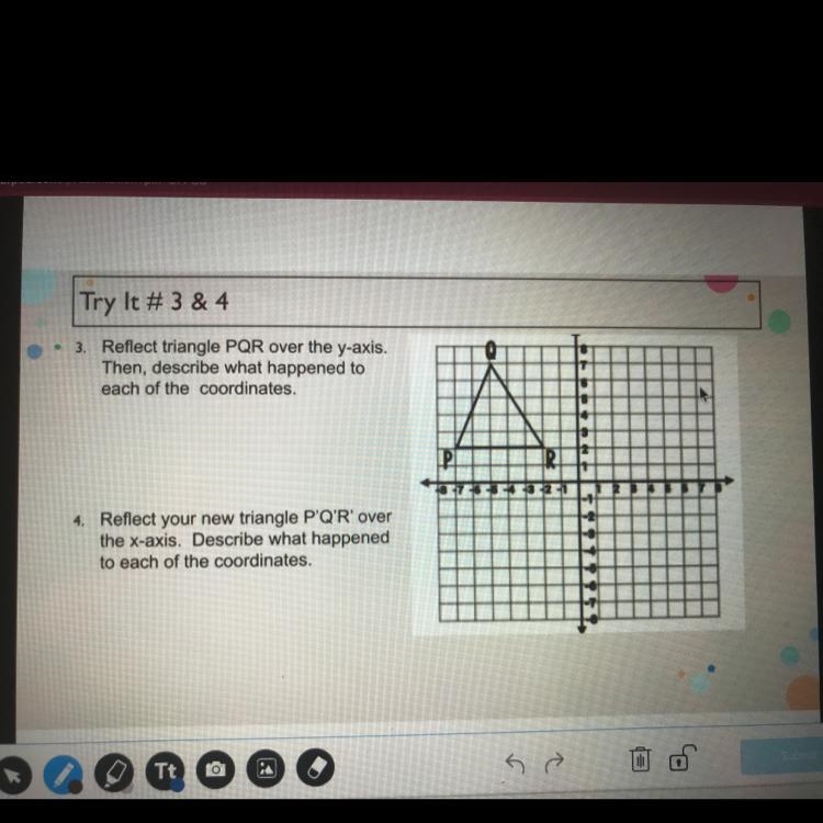 Please help me. 1. Reflect triangle PQR over the y-axis. Then, describe what happened-example-1