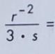 If R: 1/3 S: 1/4 can you explain step by step. please. I did it, but my answer was-example-1