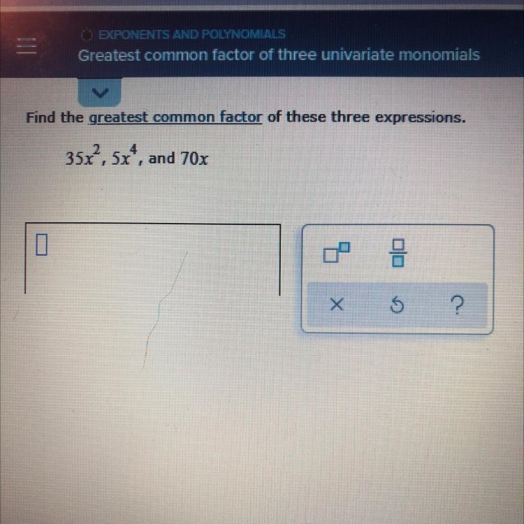 Greatest common factor of three univariate monomials. Find the greatest common factor-example-1