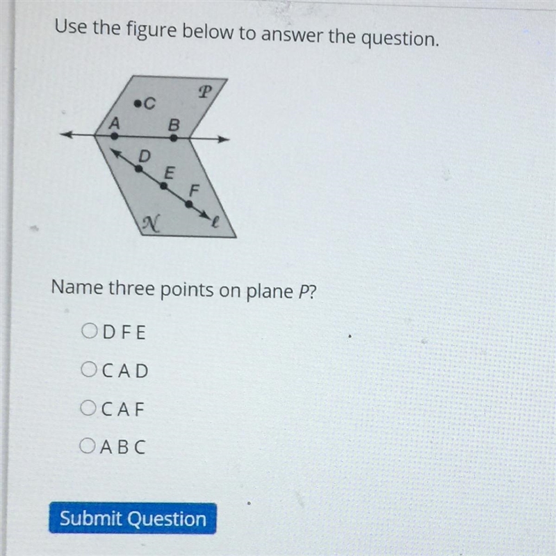 Use the figure below to answer the question. P . С B. E Name three points on plane-example-1