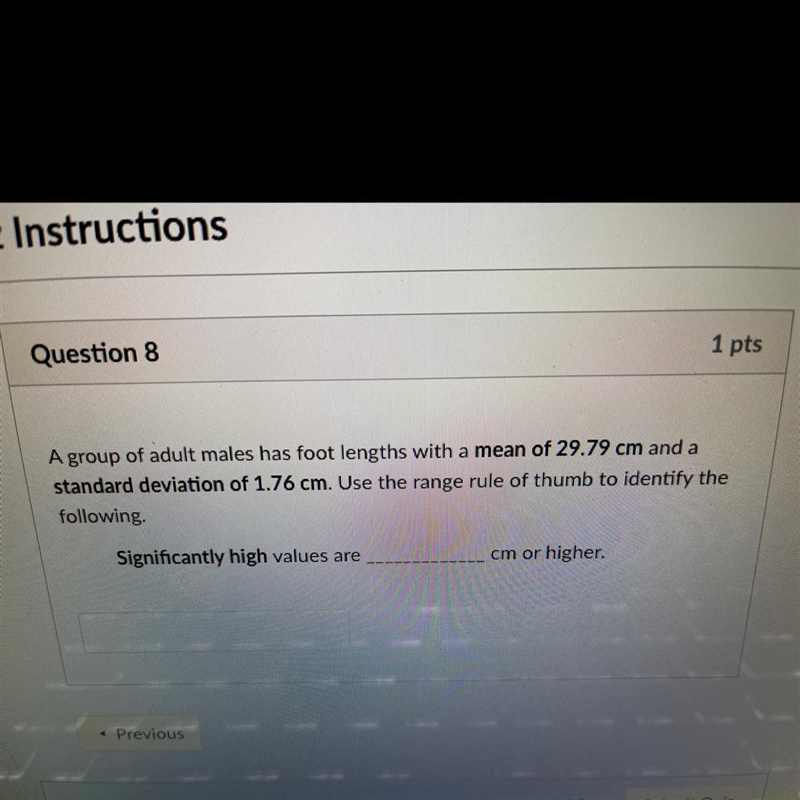 Question 8 1 pts A group of adult males has foot lengths with a mean of 29.79 cm and-example-1