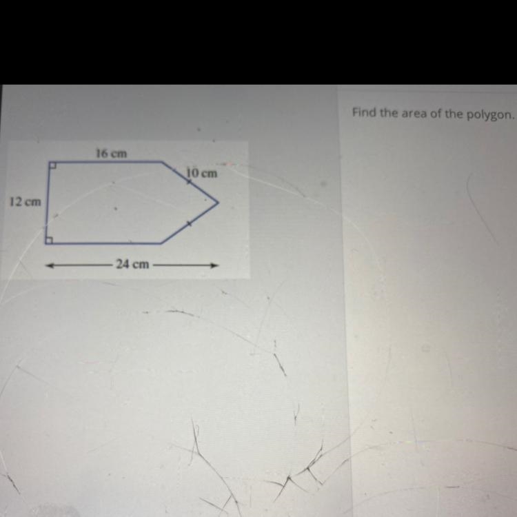 Find the area of the polygon. 16 cm 10 cm 12 cm 24 cm-example-1