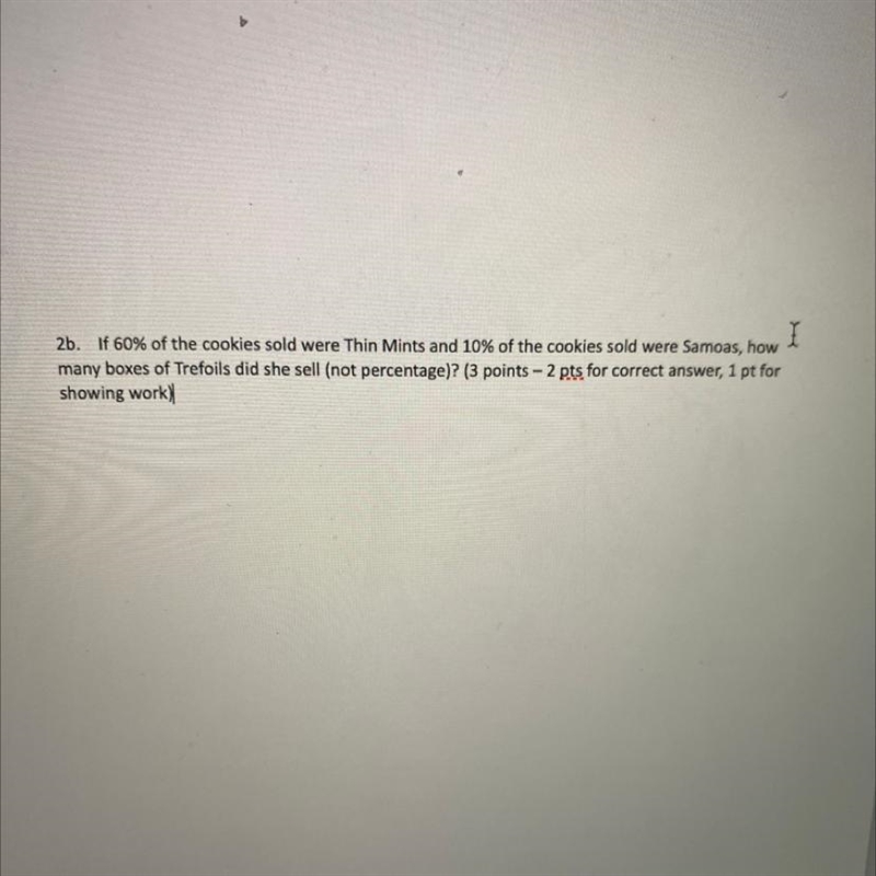 2b. If 60% of the cookies sold were Thin Mints and 10% of the cookies sold were Samoas-example-1