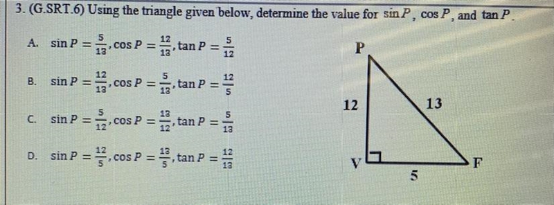 3. (G.SRT.6) Using the triangle given below, determine the value for sin P, cos P-example-1