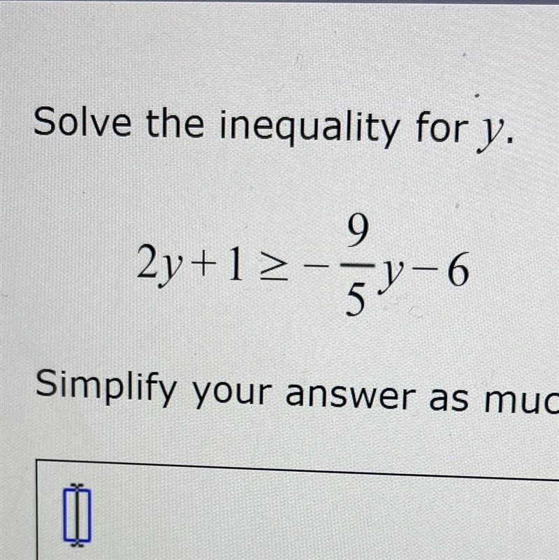 Solve for y 2y+1>-9/5y-6-example-1