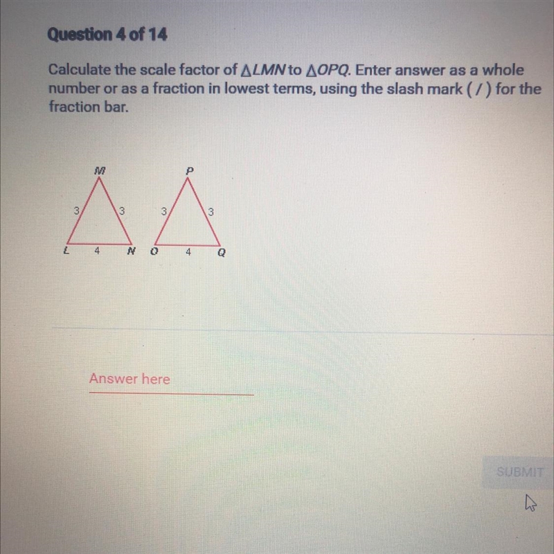 Calculate the scale factor of ALMN to AOPQ. Enter answer as a whole number or as a-example-1