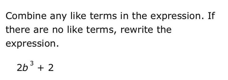 Combine any like terms in the expression. If there are no like terms, rewrite the-example-1