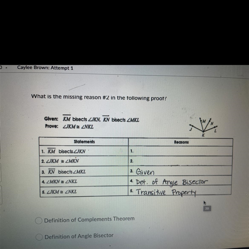 A)definition of complements theorem b)definition of angle bisector c)given d)angle-example-1