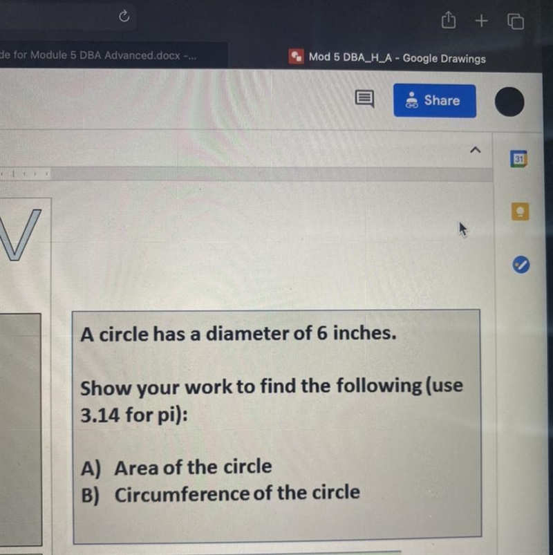 A circle has a diameter of 6 inches. Show your work to find the following (use 3.14 for-example-1