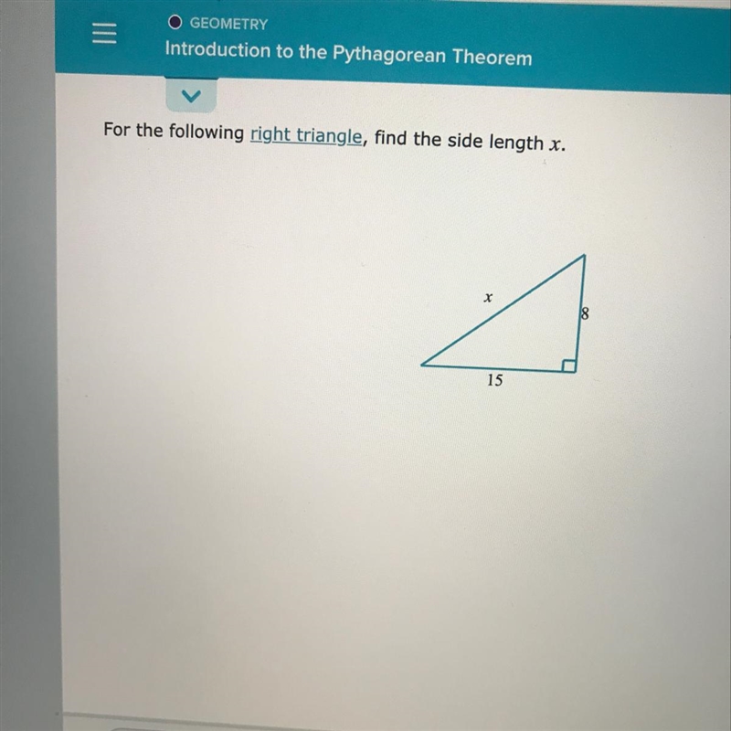 For the following right triangle, find the side length x. 15-example-1