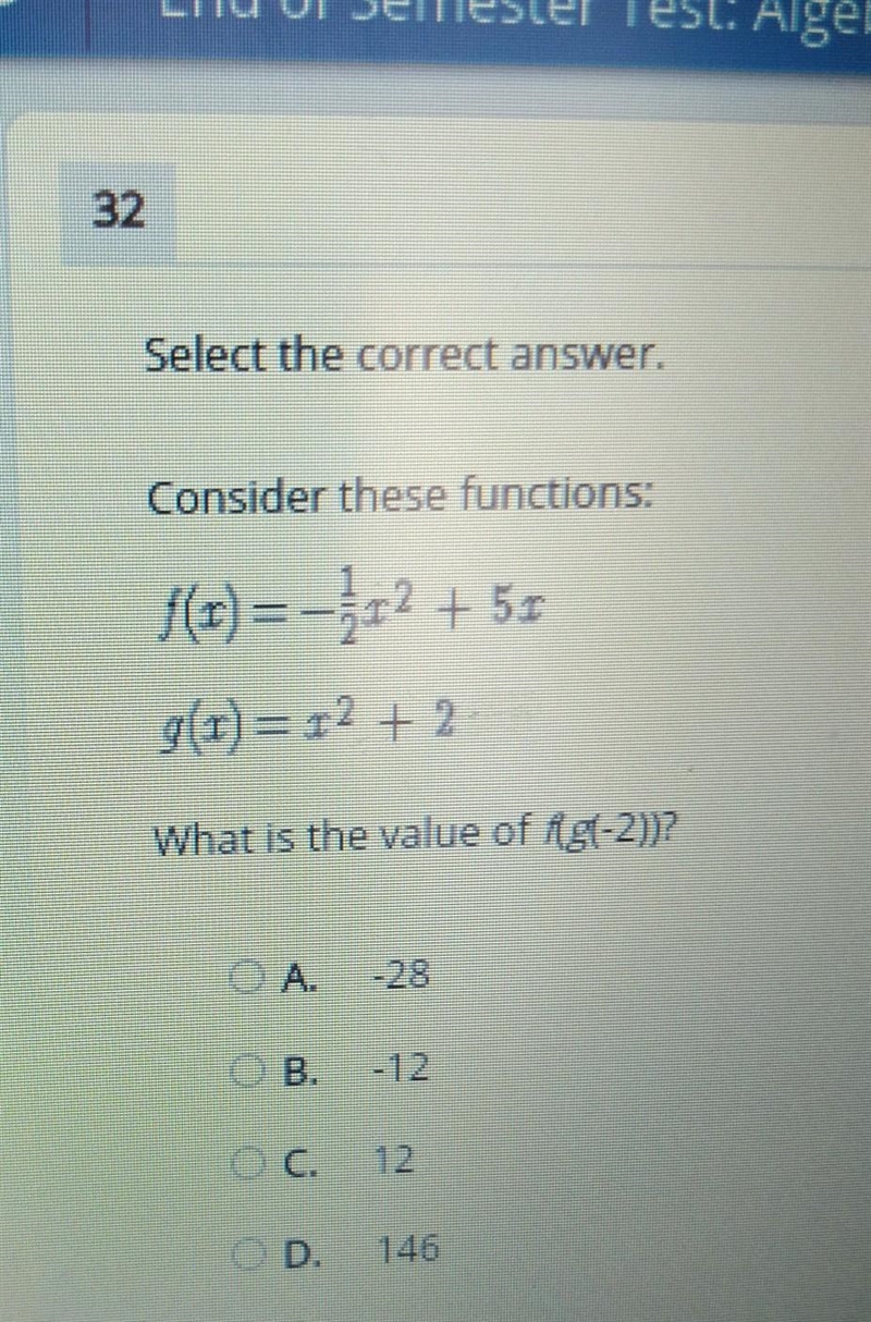 Select the correct answer. Consider these functions: f(t)=-312 + 51 g(t) = 12 + 2 What-example-1