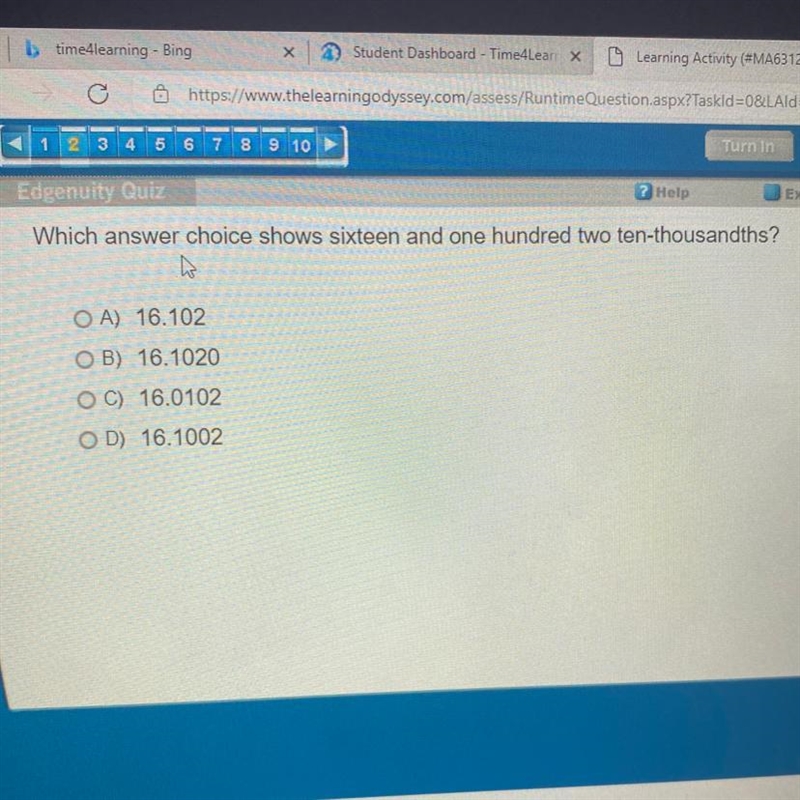 Which answer choice shows sixteen and one hundred two ten-thousandths? h O A) 16.102 OB-example-1