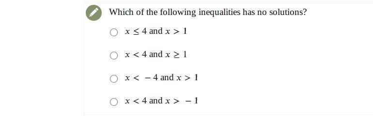 !!! Please help !!!! Which of the following inequalities has NO solution?-example-1