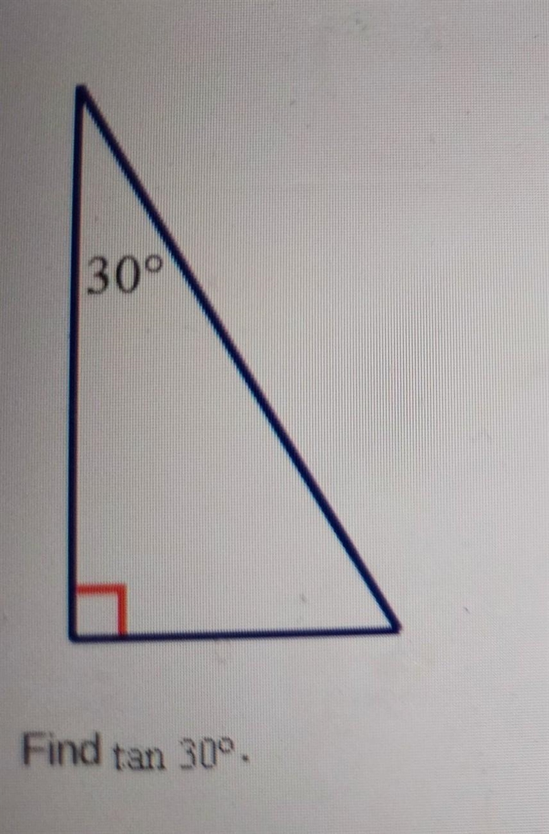 Analyze the diagram below and complete the instructions that follow. Find tan 30° ​-example-1