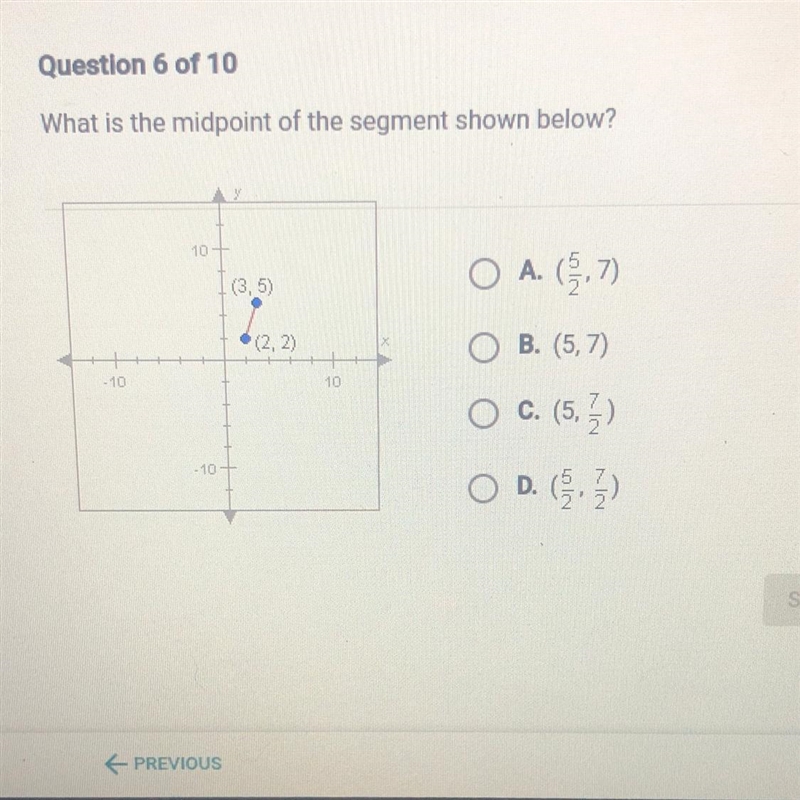 Question 6 of 10 What is the midpoint of the segment shown below? 10 -- (3,5) O A-example-1