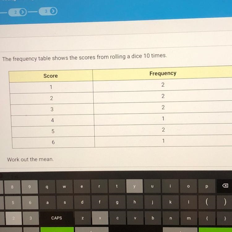 The frequency table shows the scores from rolling a dice 10 times. Work out the mean-example-1