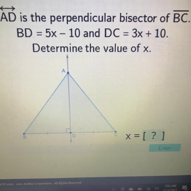 AD is the perpendicular bisector of BC. BD = 5x – 10 and DC = 3x + 10. Determine the-example-1