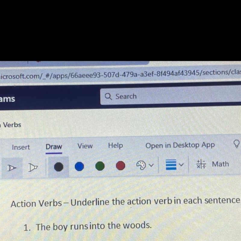 Whats the action “verb of the boy runs into the woods”? Please help-example-1