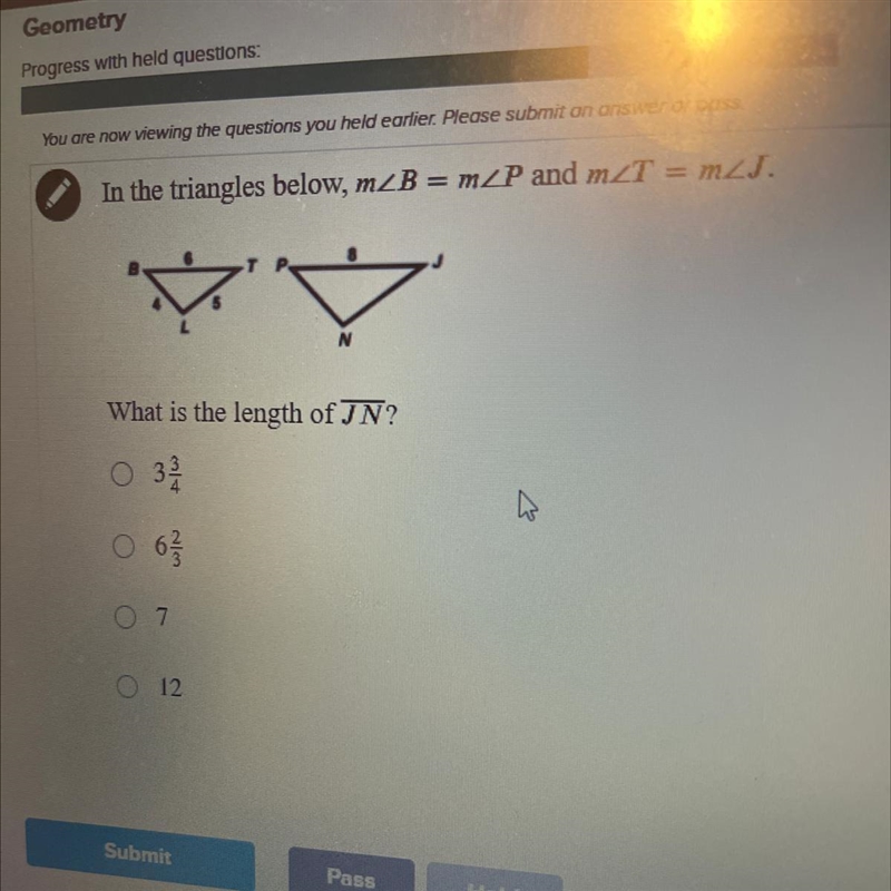 In the triangles below, mzB = m2P and mZT = MZJ. Ý N What is the length of JN? 327 0 67 07 O-example-1