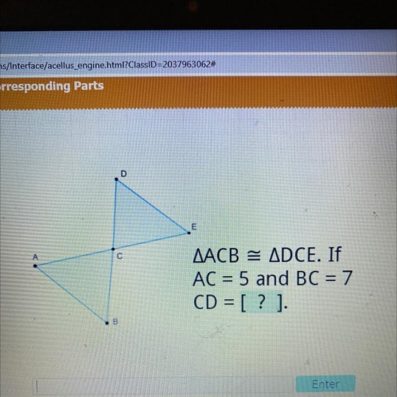 AACB = ADCE. If AC = 5 and BC = 7 CD = [ ? ). PLS HELP LOL PLS-example-1