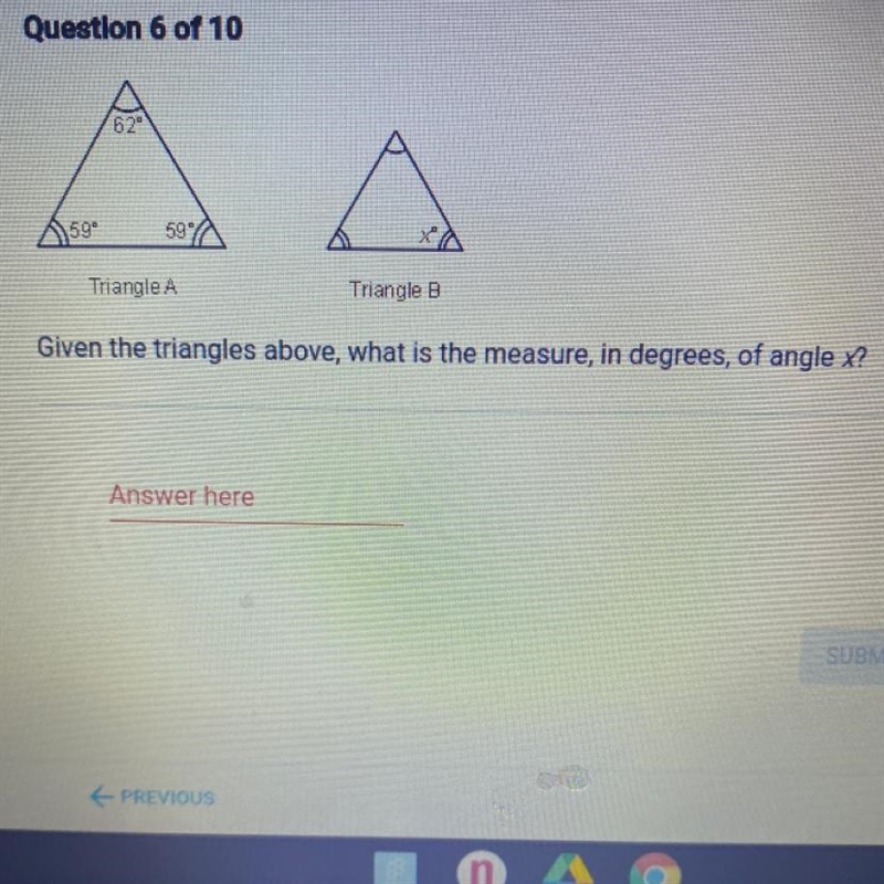 Question 6 of 10 62 A 59° 59 Triangle A Triangle B Given the triangles above, what-example-1