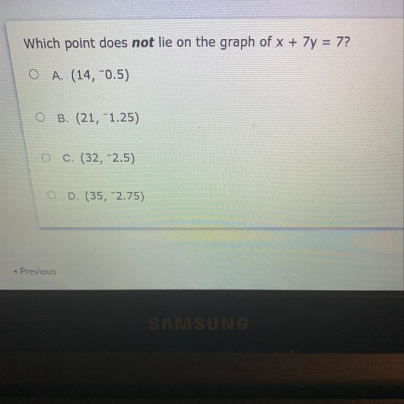 Which point does not lie on the graph of x + 7y = 7?-example-1