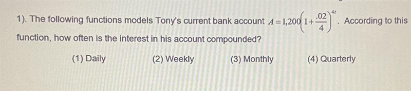 1). The following functions models Tony's current bank account A = 1,200(1+.02/4)^4t-example-1