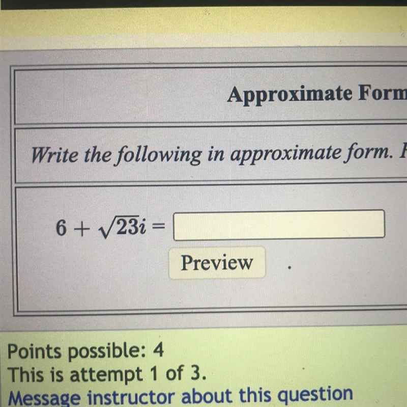 I need to find the answer to 6+square root of 23i in approximate form. (Decimals)-example-1