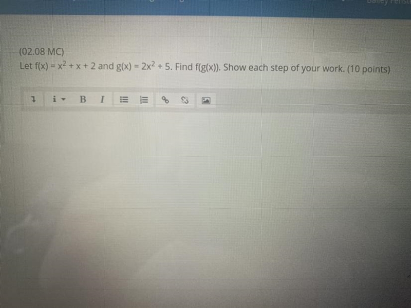 Let f(x) = x2 + x + 2 and g(x) = 2x2 + 5. Find f(g(x)). Show each step of your work-example-1