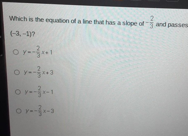 Whichis the equation of a line thats has a slope of -2/3 and passes through point-example-1