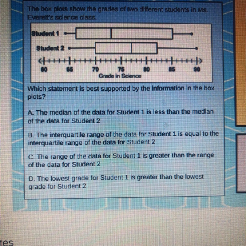 Which statement is best supported by the Information in the box plots? A The median-example-1