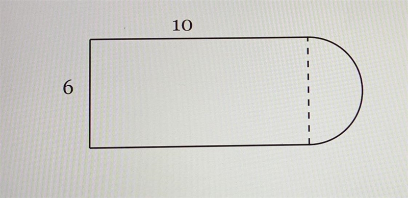 Find the area of the figure below, composed of a rectangle and a semicircle. Round-example-1