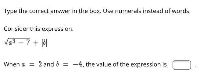 Consider the expression square root a^3 - 7 + b When a = 2 and b = -4, the value of-example-1