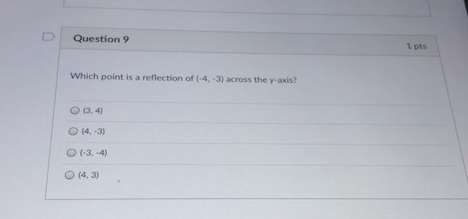 Which point is a reflection of (-4,-3) across the y-axis? O (3, 4) O (4, -3) O (-3,-4) O-example-1