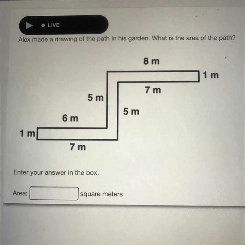 Alex made a drawing of the path in his garden. What is the area of the path? 8 m 1 m-example-1