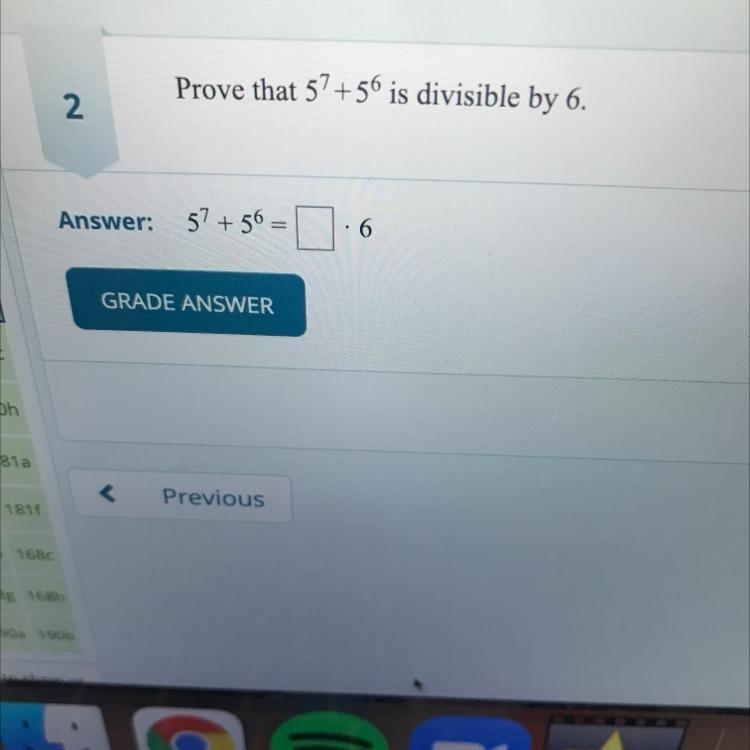 Prove that 57+50 is divisible by 6. 5^7 +5^6 = *-example-1