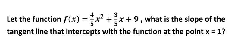 Derivative Applications: Exercise "Equation of the slope of the tangent line-example-1