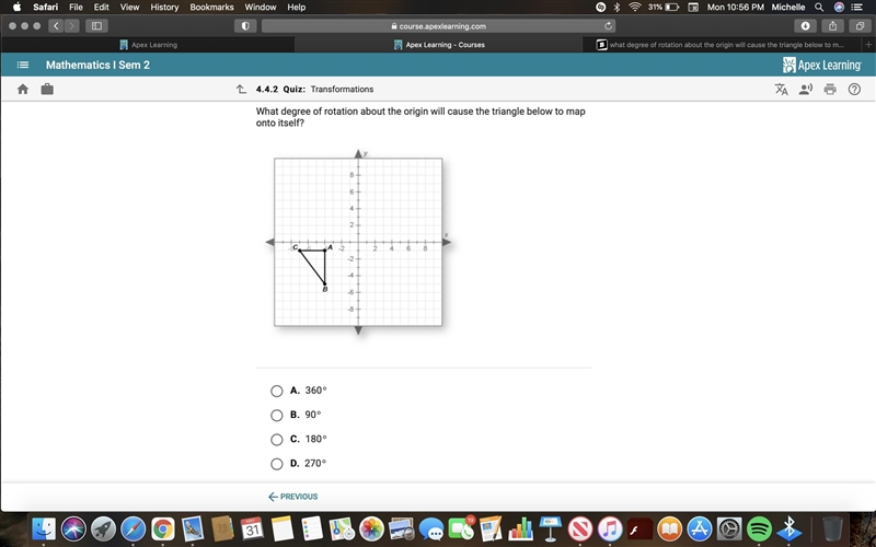 What degree of rotation about the origin will cause the triangle below to map onto-example-1