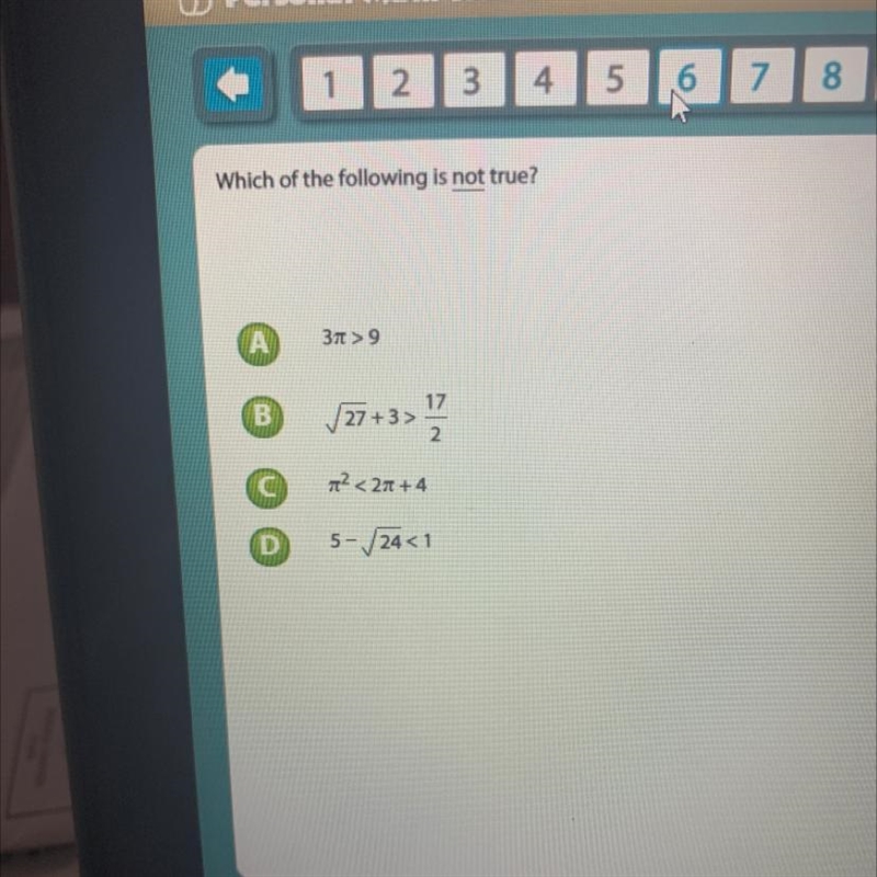 Which of the following is not true? А 371 > 9 B 27+3> 17 2 C ? <21 +4 D 5-/24&lt-example-1