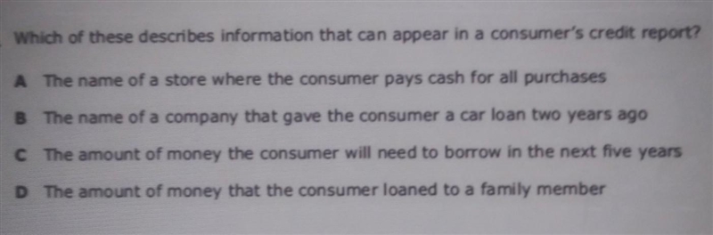 Which of these describes information that can appear in a consumer 's credit report-example-1