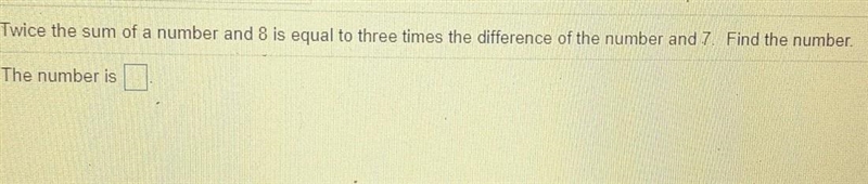 twice the sum of a number and 8 is equal to 3 times the difference of the number and-example-1