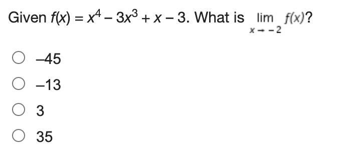 Given f(x) = x4 – 3x3 + x – 3. What is Limit of f (x) as x approaches negative 2?-example-5