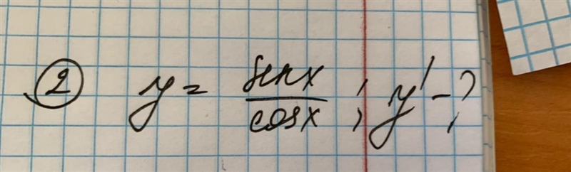 Помогите пожалуйста y= sinx/cosx ; y=?-example-1