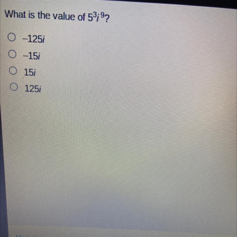 Helppppp! What is the value of 5^3i^9-example-1