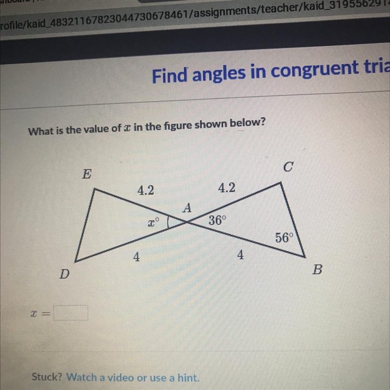 What is the value of x in the figure shown below? С Ε 4.2. 4.2 A co 36 56 4 4. B D-example-1