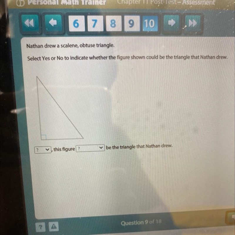 Nathan drew a scalene, obtuse triangle. Select Yes or No to indicate whether the figure-example-1